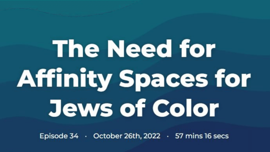 Podcast cover: The Need for Affinity Spaces for Jews of Color